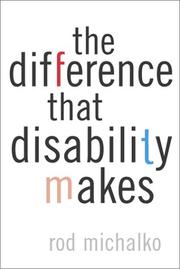 Cover of: The Difference That Disability Makes by Rod Michalko