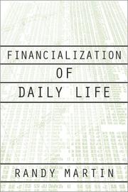 Cover of: Financialization of Daily Life (Labor in Crisis) by Randy Martin