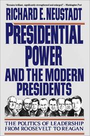 Cover of: Presidential Power and the Modern Presidents by Richard E. Neustadt
