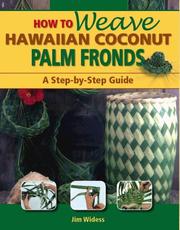 Cover of: How to Weave Hawaiian Coconut Palm Fronds: A Step-by-step Guide
