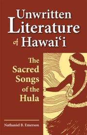 Unwritten Literature of Hawaii by Nathaniel B. Emerson