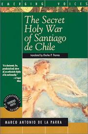 Cover of: The secret holy war of Santiago de Chile: a novel