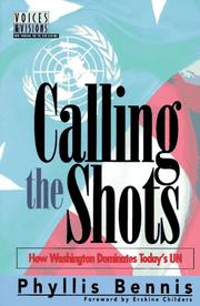 Cover of: Calling the Shots: How Washington Dominates Today's UN (Voices & Visions - New Thinking for the New Century Series)