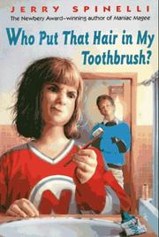 Cover of: Who Put That Hair in My Toothbrush? by Jerry Spinelli