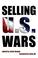 Cover of: Selling US Wars