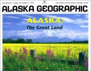 Cover of: Alaska: The Great Land (Alaska Geographic)