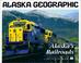 Cover of: Alaska's Railroads (Alaska Geographic)