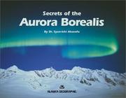 Cover of: Secrets of the Aurora Borealis (Alaska Geographic) by Syun-Ichi Akasofu