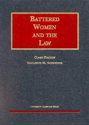 Cover of: Battered Women and the Law (University Casebook Series) by Clare Dalton, Carl E. Schneider, Elizabeth M. Schneider