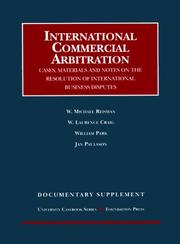 Cover of: International Commercial Arbitration: Cases, Materials and Notes on the Resolution of International Business Disputes  by W. Michael Reisman, W. Laurence Craig, William W. Park, Jan Paulsson