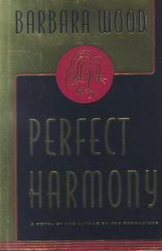 Cover of: Perfect harmony by Barbara Wood