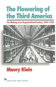 Cover of: The Flowering of the Third America: The Making of an Organizational Society 1850-1920 (The American Ways)