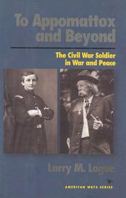 Cover of: To Appomattox and beyond: the Civil War soldier in war and peace