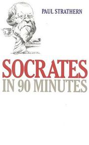 Cover of: Socrates in 90 Minutes (Philosophers in 90 Minutes) by Paul Strathern