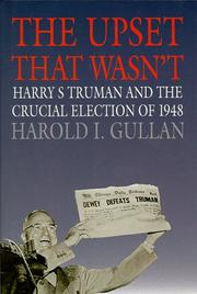 Cover of: The upset that wasn't: Harry S. Truman and the crucial election of 1948
