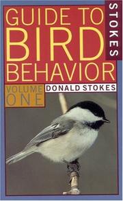 Cover of: Stokes Guide to Bird Behavior, Volume 1 by Donald W. Stokes, Lillian Q. Stokes, Donald Stokes, Lillian, Donald Stokes, Lillian