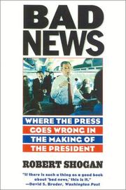 Cover of: Bad News: Where the Press Goes Wrong in the Making of the President