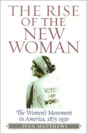 Cover of: The Rise of the New Woman: The Women's Movement in America 1875-1930 (The American Ways Series)