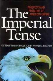 Cover of: The imperial tense by edited with an introduction by Andrew J. Bacevich.