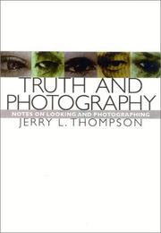 Cover of: Truth and Photography: Notes on Looking and Photographing