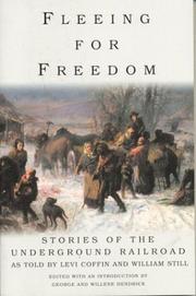 Cover of: Fleeing for freedom by as told by Levi Coffin and William Still ; edited with an introduction by George and Willene Hendrick.