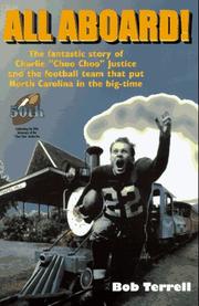 Cover of: All aboard!: the fantastic story of Charlie "Choo Choo" Justice and the football team that put North Carolina in the big time