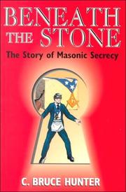 Cover of: Beneath the stone: the story of Masonic secrecy