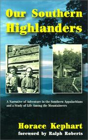 Cover of: Our Southern Highlanders by Kephart, Horace, Ralph Roberts
