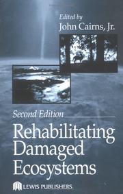 Cover of: Rehabilitating Damaged Ecosystems by Jr., John Cairns, Jr., John Cairns