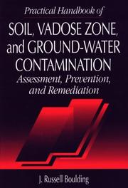 Cover of: Practical handbook of soil, vadose zone, and ground-water contamination: assessment, prevention, and remediation