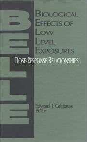 Cover of: Biological effects of low level exposures: dose-response relationships