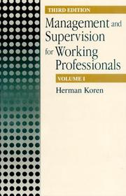 Cover of: Management and Supervision for Working Professionals, Third Edition, Volume I by Herman Koren