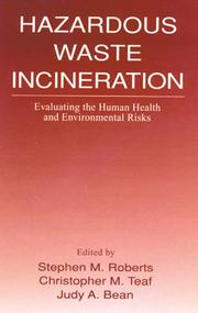 Cover of: Hazardous waste incineration by edited by Stephen M. Roberts, Christopher M. Teaf, Judy A. Bean.