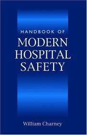 Handbook of modern hospital safety by William Charney
