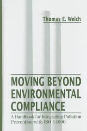 Cover of: Moving beyond environmental compliance by Thomas E. Welch