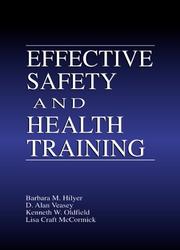 Effective safety and health training by Barbara M. Hilyer, Barbara Hilyer, Alan Veasey, Kenneth Oldfield, Lisa Craft-McCormick