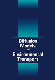 Diffusion models of environmental transport by Bruce Choy, Danny D. Reible