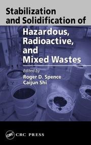 Cover of: Stabilization and Solidification of Hazardous, Radioactive, and Mixed Wastes