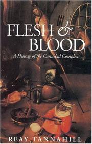 Cover of: Flesh and Blood: The History of the Cannibal Complex