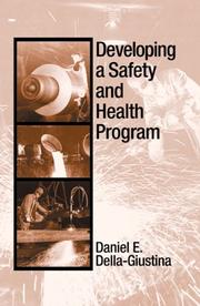 Cover of: Developing a Safety and Health Program by Daniel E. Della-Giustina, Daniel E. Della-Giustina