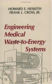 Cover of: Engineering medical waste-to-energy systems by Howard E. Hesketh, Jr., Frank L. Cross, Howard D. Hesketh, Howard E. Hesketh