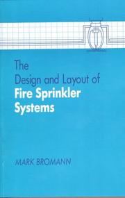 Cover of: The design and layout of fire sprinkler systems | Mark Bromann