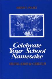 Cover of: Celebrate your school namesake by Milton E. Polsky