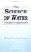 Cover of: The science of water