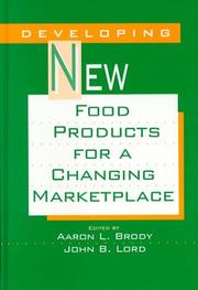 Cover of: Developing New Food Products for a Changing Marketplace | Aaron L. Brody