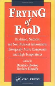 Cover of: Frying of food: oxidation, nutrient and non-nutrient antioxidants, biologically active compounds, and high temperatures