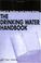 Cover of: The Drinking Water Handbook