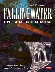 Cover of: Fallingwater Using 3d Studio by Laura Sanchez, Alex Sanchez, Laura Sanchez, Alex Sanchez