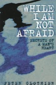 Cover of: While I Am Not Afraid by Peter Clothier