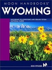 Cover of: Moon Handbooks Wyoming: Including Yellowstone and Grand Teton National Parks, Fifth Edition